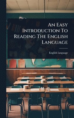 English Language - Easy Introduction To Reading The English Language, Inbunden. Tillgänglighet: Lägg i varukorg