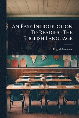 English Language - Easy Introduction To Reading The English Language, Häftad. Tillgänglighet: Lägg i varukorg