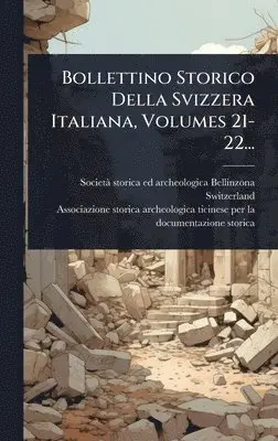 Switzerland) - Bollettino Storico Della Svizzera Italiana, Volumes 21-22..., Inbunden. Tillgänglighet: Lägg i varukorg