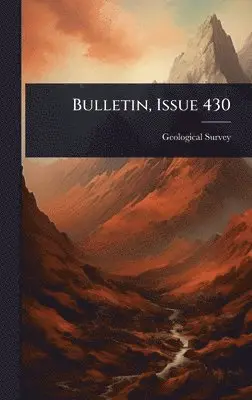 US Geological Survey Library - Bulletin, Issue 430, Inbunden. Tillgänglighet: Lägg i varukorg