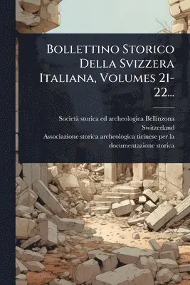 Switzerland) - Bollettino Storico Della Svizzera Italiana, Volumes 21-22..., Häftad. Tillgänglighet: Lägg i varukorg