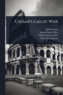 Julius Caesar - Caesar's Gallic War, Häftad