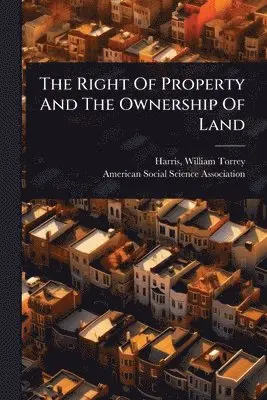 Right Of Property And The Ownership Of Land
