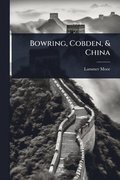 Bowring, Cobden, & China