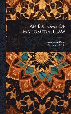 Framjee A Rana, Karsandàs Mulji - Epitome Of Mahomedan Law, Inbunden. Tillgänglighet: Lägg i varukorg