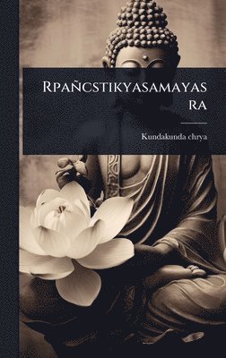 Kundakunda Chrya - Rpañcstikyasamayasra, Inbunden. Tillgänglighet: Lägg i varukorg