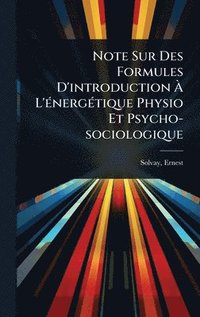 Note Sur Des Formules D'introduction Ã? L'Ã(c)nergÃ(c)tique Physio Et Psycho-sociologique