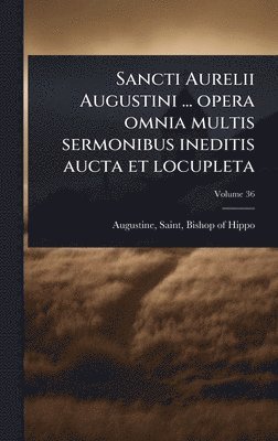 Sancti Aurelii Augustini ... opera omnia multis sermonibus ineditis aucta et locupleta, Inbunden