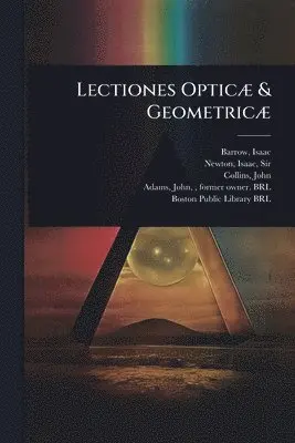Barrow Isaac 1630-1677 - Lectiones OpticÃ] & GeometricÃ], Häftad. Tillgänglighet: Lägg i varukorg