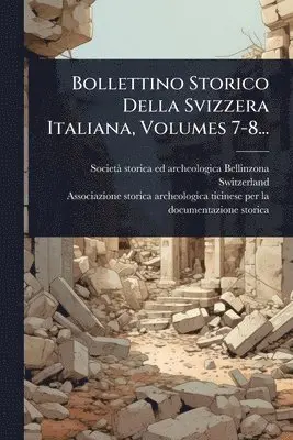 Switzerland) - Bollettino Storico Della Svizzera Italiana, Volumes 7-8..., Häftad. Tillgänglighet: Lägg i varukorg