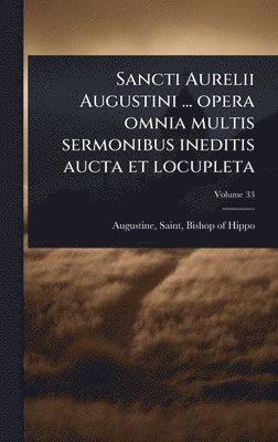 Sancti Aurelii Augustini ... opera omnia multis sermonibus ineditis aucta et locupleta, Inbunden