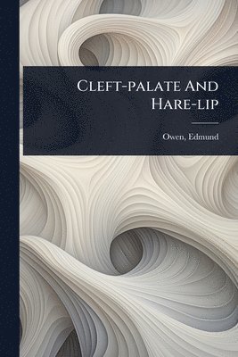 Cleft Palate and Hare Lip