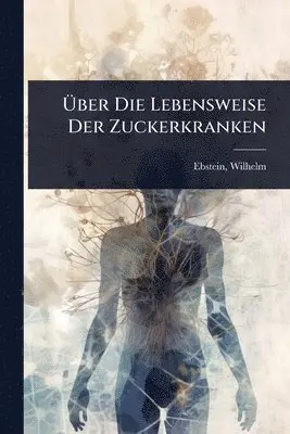 Ãber Die Lebensweise Der Zuckerkranken