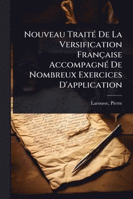 Larousse Pierre 1817-1875 - Nouveau TraitÃ(c) De La Versification Française AccompagnÃ(c) De Nombreux Exercices D'application, Häftad. Tillgänglighet: Lägg i varukorg