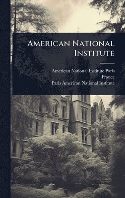 France) - American National Institute, Inbunden