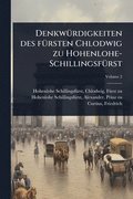 Denkw�1/4rdigkeiten des f�1/4rsten Chlodwig zu Hohenlohe-Schillingsf�1/4rst
