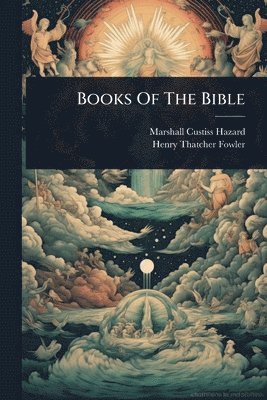 Marshall Custiss Hazard - Books Of The Bible, Häftad
