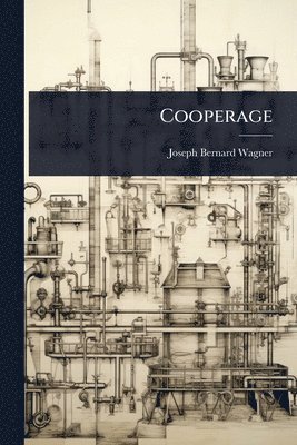 Joseph Bernard Wagner - Cooperage, Häftad