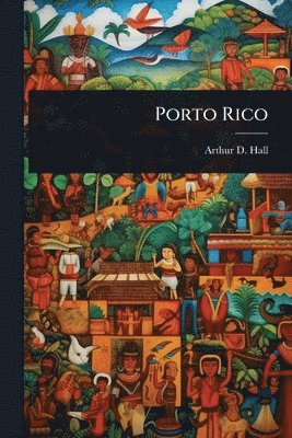 Arthur D Hall - Porto Rico, Häftad. Tillgänglighet: Lägg i varukorg