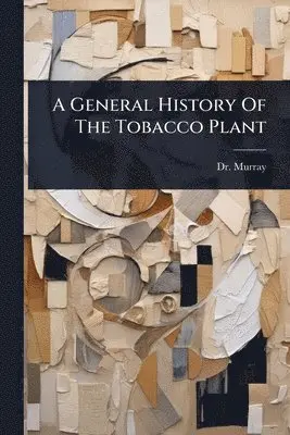 General History Of The Tobacco Plant