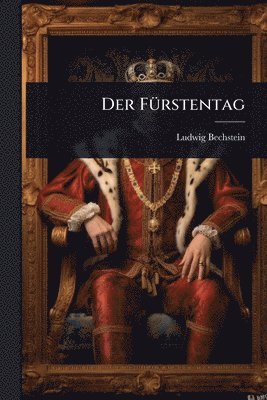 Ludwig Bechstein - FÃ1/4rstentag, Häftad