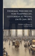 Denkmal Friedrichs von Harpprecht, gestorben zu Wilna, zm 10. Jan. 1813.
