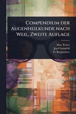 Compendium der Augenheilkunde nach Weil, Zweite Auflage