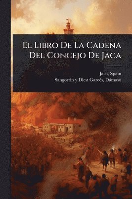 Libro De La Cadena Del Concejo De Jaca