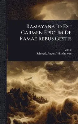 Vlmki - Ramayana Id Est Carmen Epicum De Ramae Rebus Gestis, Inbunden. Tillgänglighet: Lägg i varukorg