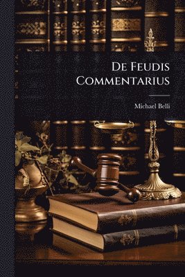 De Feudis Commentarius