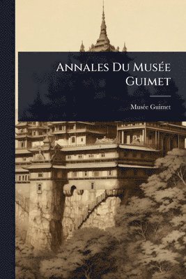 Annales Du MusÃ(c)e Guimet