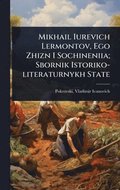 Mikhail Iurevich Lermontov, Ego Zhizn I Sochineniia; Sbornik Istoriko-literaturnykh State