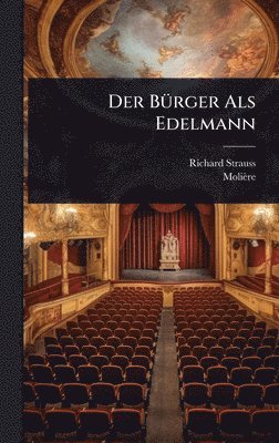 Richard Strauss, Molière - Der BÃ1/4rger Als Edelmann, Inbunden