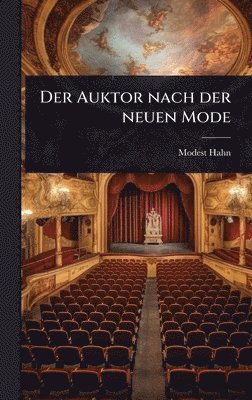 Modest Hahn - Auktor nach der neuen Mode, Inbunden. Tillgänglighet: Lägg i varukorg