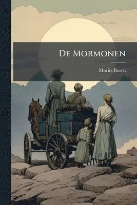 Moritz Busch - De Mormonen, Häftad. Tillgänglighet: Lägg i varukorg