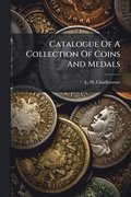 Catalogue Of A Collection Of Coins And Medals