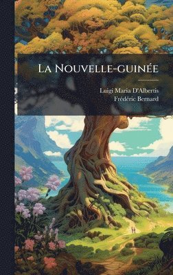 Luigi Maria D'Albertis, Frã(c)Dã(c)Ric Bernard - Nouvelle-guinÃ(c)e, Inbunden. Tillgänglighet: Lägg i varukorg