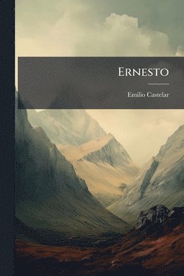 Emilio Castelar - Ernesto, Häftad