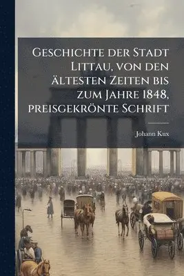 Geschichte der Stadt Littau, von den ältesten Zeiten bis zum Jahre 1848, preisgekrönte Schrift