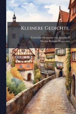 Nicolas Boileau-Despreaux - Kleinere Gedichte., Häftad