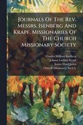 Journals Of The Rev. Messrs. Isenberg And Krapf, Missionaries Of The Church Missionary Society