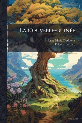 Luigi Maria D'Albertis, Frã(c)Dã(c)Ric Bernard - Nouvelle-guinÃ(c)e, Häftad. Tillgänglighet: Lägg i varukorg