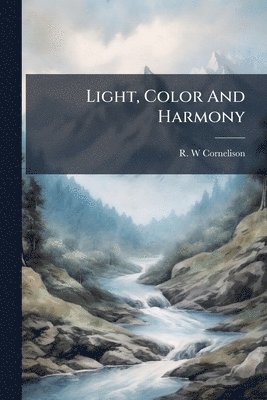 Light, Color And Harmony