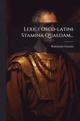 Raimondo Guarini - Lexici Osco-latini Stamina Quaedam..., Häftad. Tillgänglighet: Lägg i varukorg
