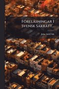F�rel�sningar I Svensk Sakr�tt...