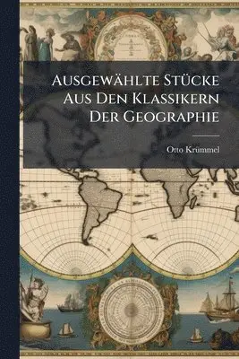 Ausgewählte StÃ1/4cke Aus Den Klassikern Der Geographie