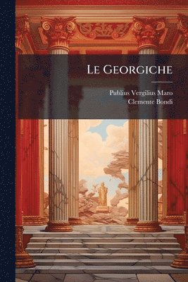 Publius Vergilius Maro, Clemente Bondi - Le Georgiche, Häftad