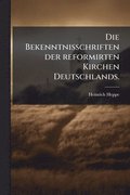 Bekenntnisschriften der reformirten Kirchen Deutschlands.