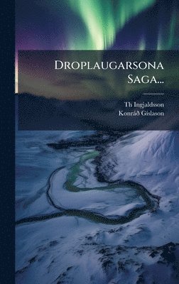 Th Ingjaldsson, Konràã° Gã-Slason - Droplaugarsona Saga..., Inbunden