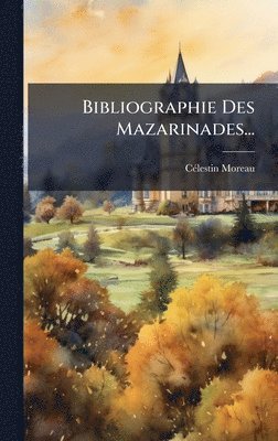 Cã(c)Lestin Moreau - Bibliographie Des Mazarinades..., Inbunden. Tillgänglighet: Lägg i varukorg